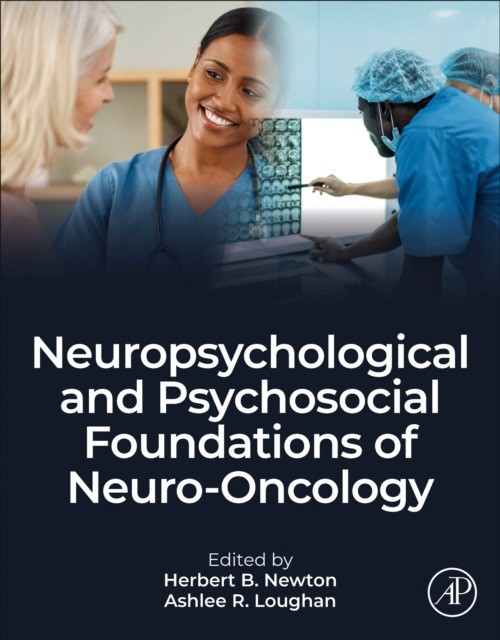 Neuropsychological and Psychosocial Foundations of Neuro-Oncology Neuropsychological and Psychosocial Foundations of Neuro-Oncology
