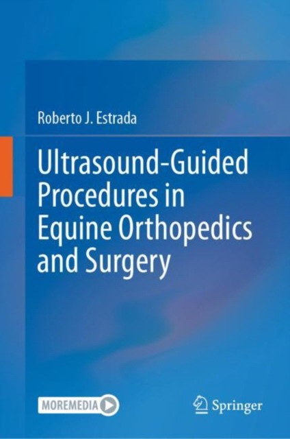 Ultrasound-guided procedures in equine orthopedics and surgery Ultrasound-guided procedures in equine orthopedics and surgery