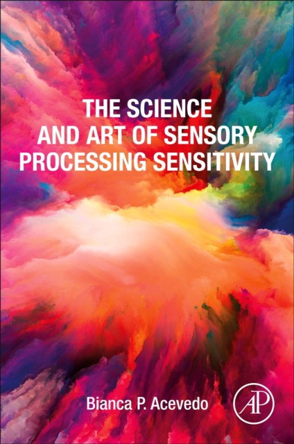 The Science And Art Of Sensory Processing Sensitivity