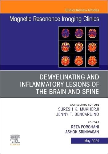 Demyelinating and inflammatory lesions of the brain and spine, an issue of magnetic resonance imaging clinics of north america