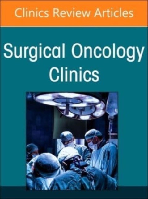 Hepatocellular Carcinoma, An Issue Of Surgical Oncology Clinics Of North America,33-1