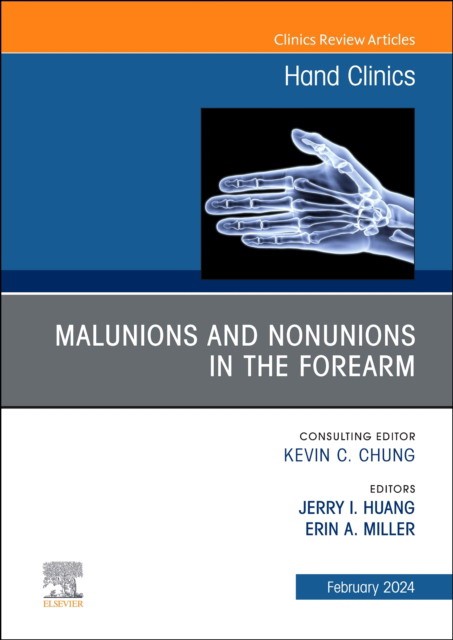 Malunions And Nonunions In The Forearm, Wrist, And Hand, An Issue Of Hand Clinics,40-1