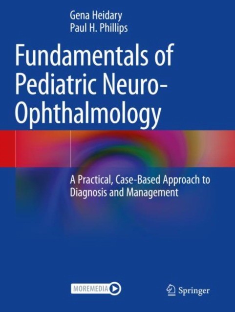 Fundamentals of pediatric neuro-ophthalmology Fundamentals of pediatric neuro-ophthalmology