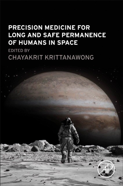 Precision Medicine for Long and Safe Permanence of Humans in Space Precision Medicine for Long and Safe Permanence of Humans in Space