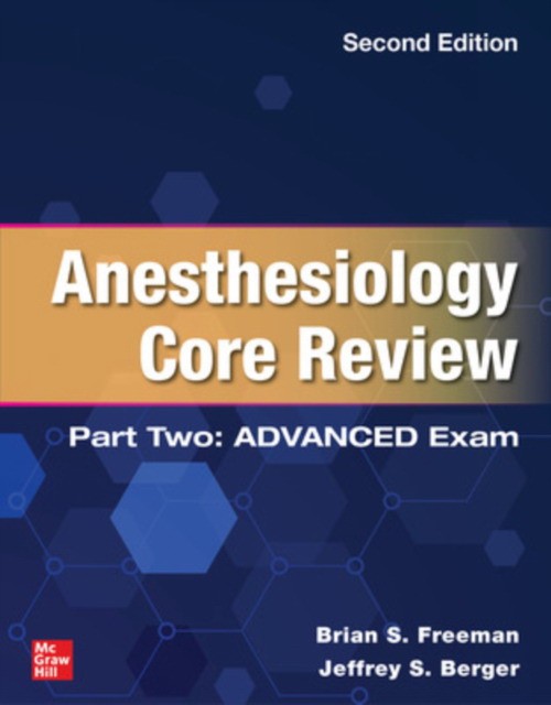 Anesthesiology core review: part two advanced exam, second edition