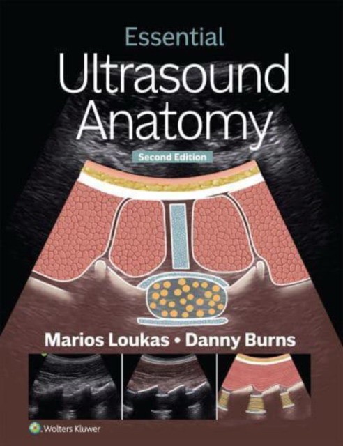 Essential Ultrasound Anatomy Essential Ultrasound Anatomy