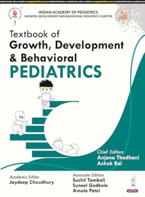 Textbook of Growth, Development & Behavioral Pediatrics (IAP) Textbook of Growth, Development & Behavioral Pediatrics (IAP)