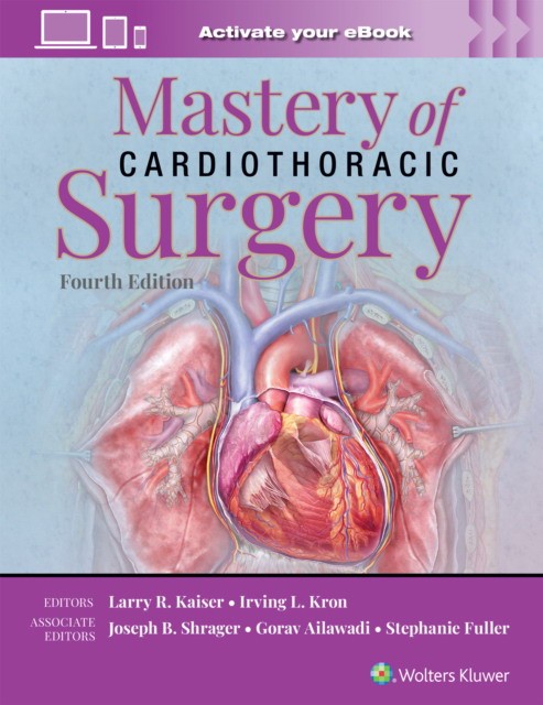 Mastery of Cardiothoracic Surgery: Print + eBook with Multimedia Mastery of Cardiothoracic Surgery: Print + eBook with Multimedia