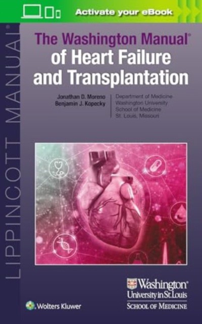 The Washington Manual of Heart Failure and Transplantation The Washington Manual of Heart Failure and Transplantation