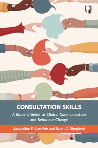 Consultation skills: a student guide to clinical communication and behaviour change