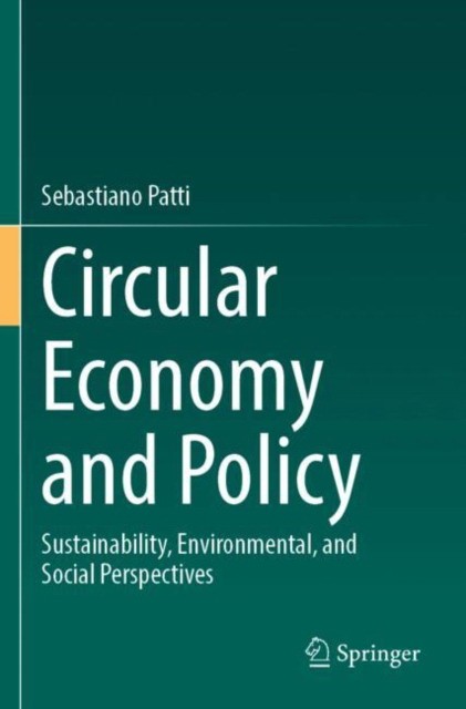 Circular Economy and Policy: Sustainability, Environmental, and Social Perspectives