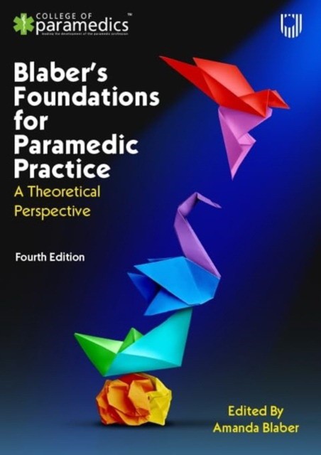 Blaber`s foundations for paramedic practice: a theoretical perspective 4e