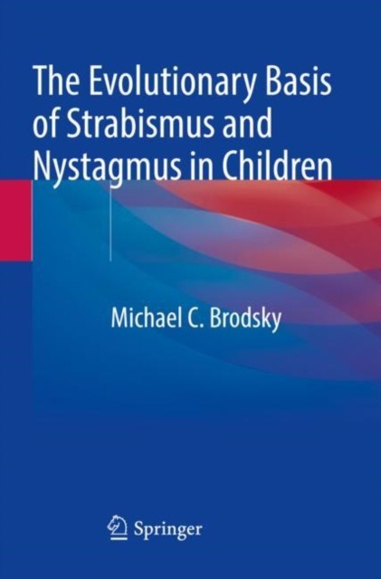 The Evolutionary Basis of Strabismus and Nystagmus in Children The Evolutionary Basis of Strabismus and Nystagmus in Children