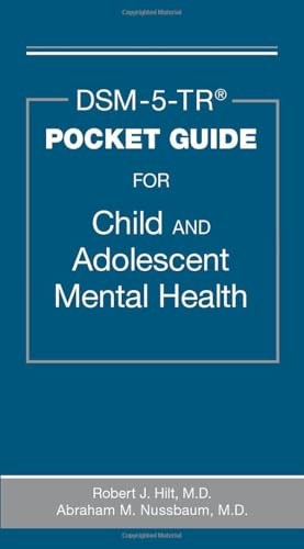 Dsm-5-trв® pocket guide for child and adolescent mental health., 2024: 9781615375462