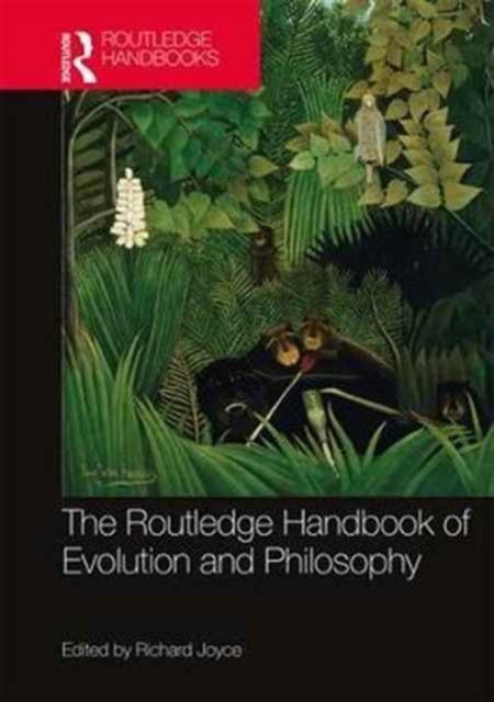 Routledge handbook of evolution and philosophy