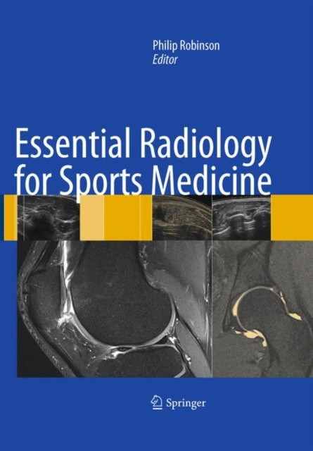 Essential Radiology for Sports Medicine Essential Radiology for Sports Medicine