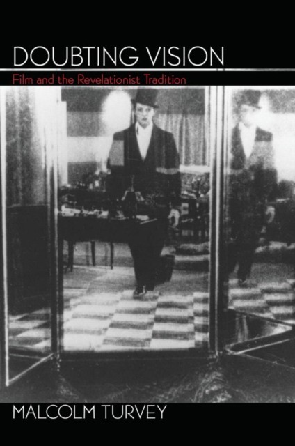 Doubting Vision: Film and the Revelationist Tradition Doubting Vision: Film and the Revelationist Tradition