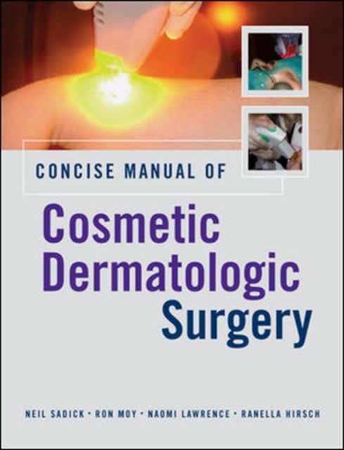 Concise manual of cosmetic dermatologic surgery Concise manual of cosmetic dermatologic surgery