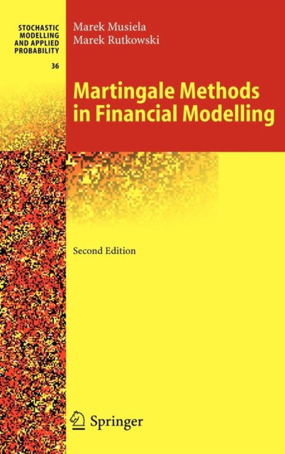 Martingale Methods in Financial Modelling Martingale Methods in Financial Modelling