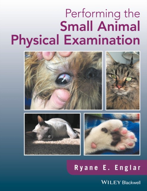 Performing the small animal physical examination Performing the small animal physical examination