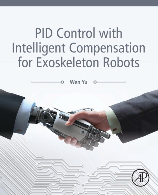 PID Control with Intelligent Compensation for Exoskeleton Robots PID Control with Intelligent Compensation for Exoskeleton Robots