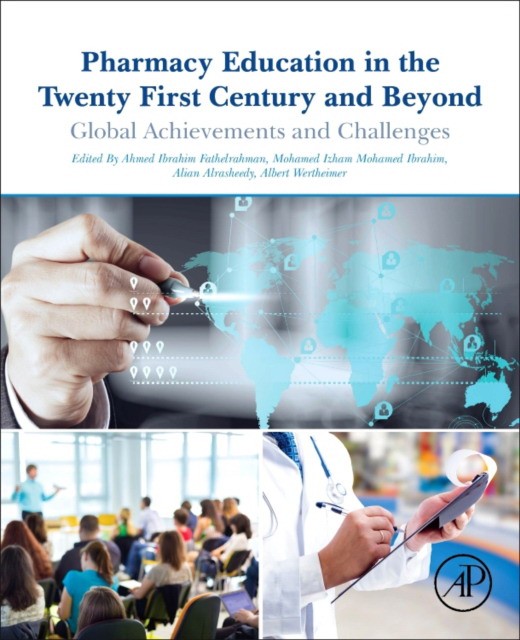 Pharmacy Education in the Twenty First Century and Beyond Pharmacy Education in the Twenty First Century and Beyond
