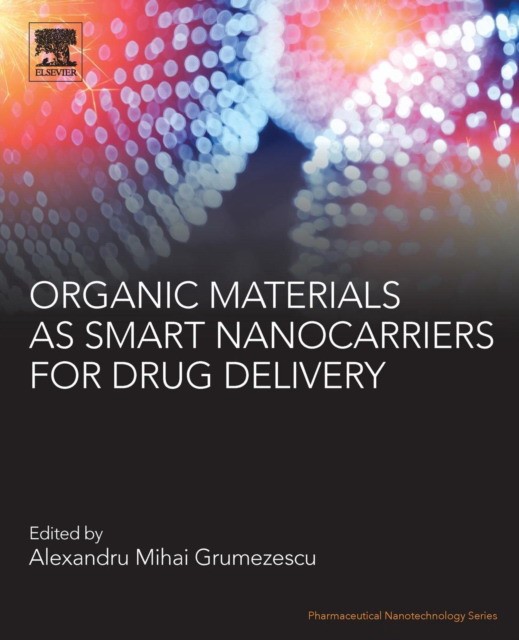 Organic Materials as Smart Nanocarriers for Drug Delivery Organic Materials as Smart Nanocarriers for Drug Delivery