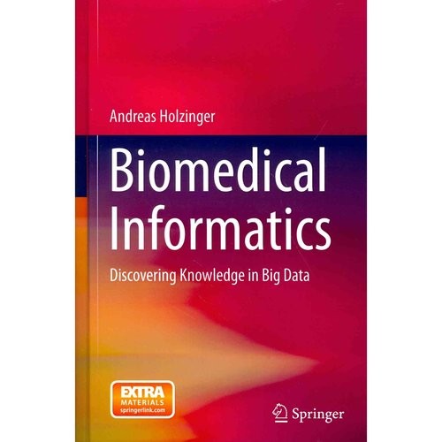 Biomedical Informatics : Discovering Knowledge in Big Data Biomedical Informatics : Discovering Knowledge in Big Data