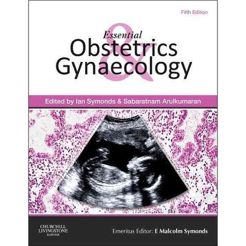 Essential Obstetrics and Gynaecology, Essential Obstetrics and Gynaecology,