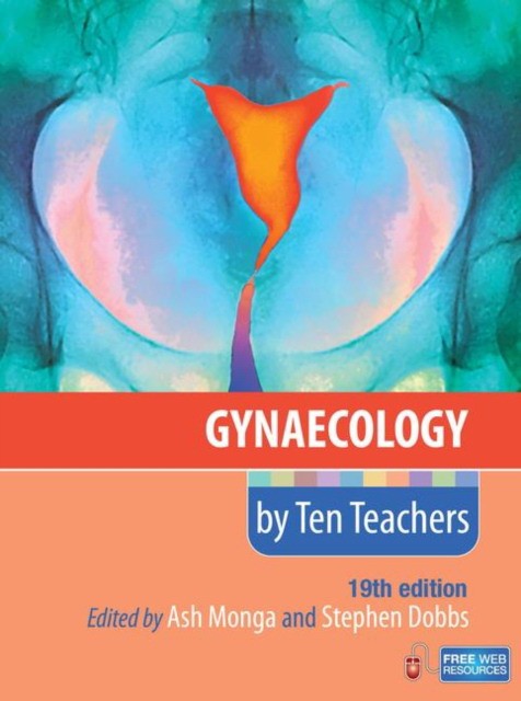 Gynaecology by Ten Teachers, 19th Edition Gynaecology by Ten Teachers, 19th Edition