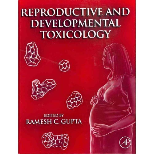 Reproductive and Developmental Toxicology, Reproductive and Developmental Toxicology,