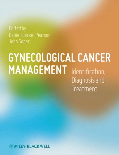 Gynecological Cancer Management: Identification Diagnosis and Treatment Gynecological Cancer Management: Identification Diagnosis and Treatment