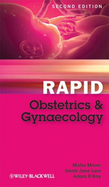 Rapid obstetrics and gynaecology Rapid obstetrics and gynaecology