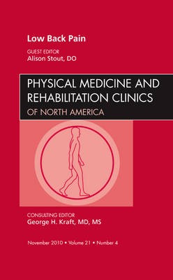 Low Back Pain, An Issue of Physical Medicine and Rehabilitation Clinics,21-4 Low Back Pain, An Issue of Physical Medicine and Rehabilitation Clinics,21-4