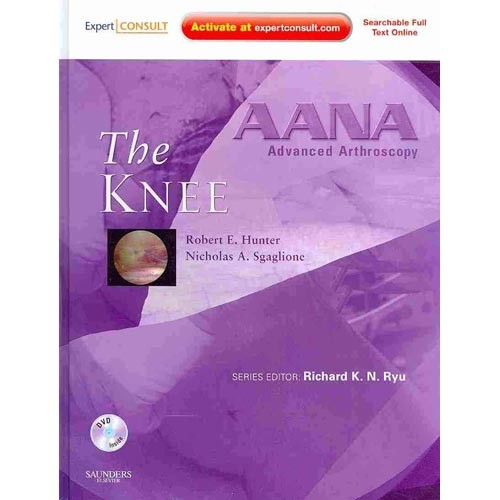 Aana advanced arthroscopy: the knee Aana advanced arthroscopy: the knee