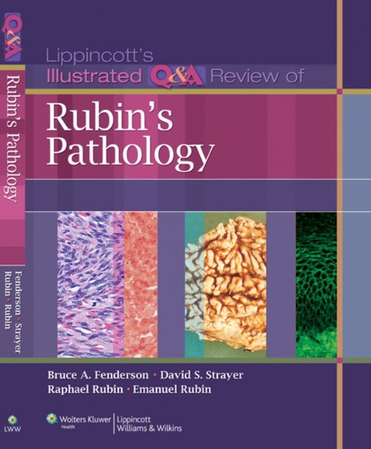 Lippincott's Illustrated Q&A Review of Rubin's Pathology Lippincott's Illustrated Q&A Review of Rubin's Pathology