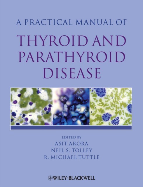 Practical Manual of Thyroid and Parathyroid Disease Practical Manual of Thyroid and Parathyroid Disease