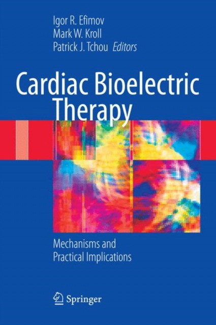 Cardiac Bioelectric Therapy Cardiac Bioelectric Therapy