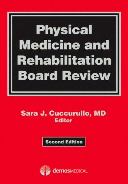Physical medicine and rehabilitation board review Physical medicine and rehabilitation board review