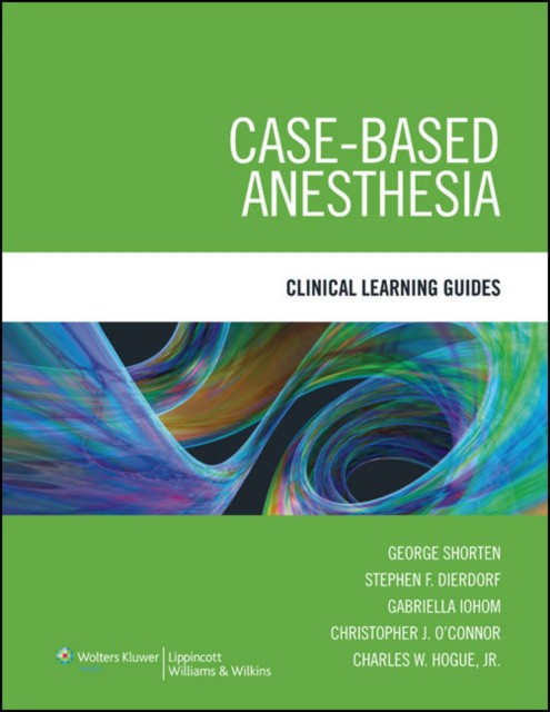 Case-based anesthesia clin learn gde Case-based anesthesia clin learn gde