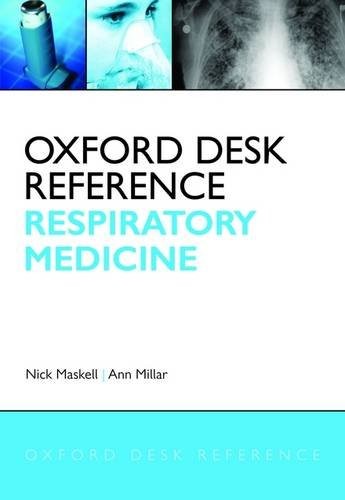 Oxford Desk Reference: Respiratory Medicine Oxford Desk Reference: Respiratory Medicine