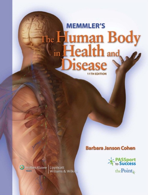 Memmler's The Human Body in Health and Disease, 11e ( ) Memmler's The Human Body in Health and Disease, 11e ( )