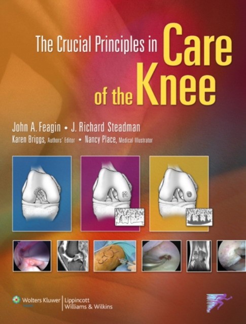 The Crucial Principles in Care of the Knee The Crucial Principles in Care of the Knee