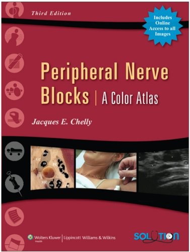 Peripheral Nerve Blocks A Color Atlas 3/e Peripheral Nerve Blocks A Color Atlas 3/e