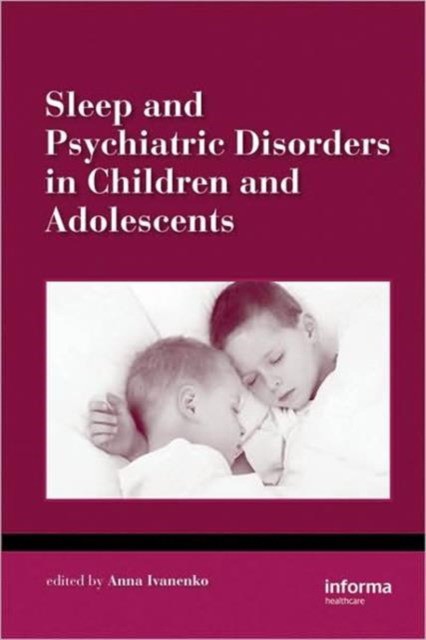 Sleep and Psychiatric Disorders in Children and Adolescents Sleep and Psychiatric Disorders in Children and Adolescents