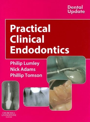 Practical Clinical Endodontics Practical Clinical Endodontics