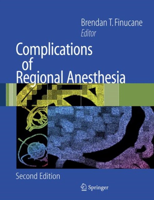 Complications of Regional Anesthesia Complications of Regional Anesthesia