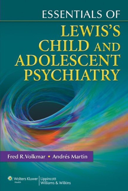 Lewis' Essentials of Child Psychiatry Lewis' Essentials of Child Psychiatry