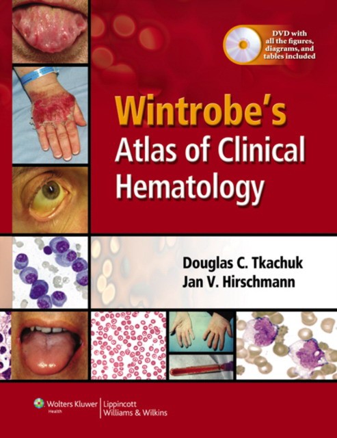 Wintrobe's Atlas of Clinical Hematology Wintrobe's Atlas of Clinical Hematology