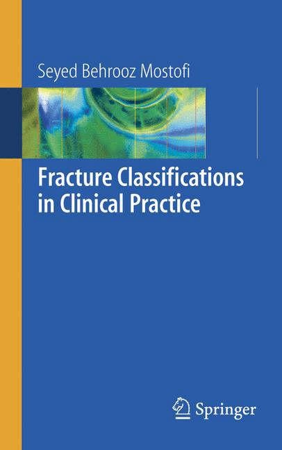Fracture Classifications in Clinical Practice Fracture Classifications in Clinical Practice